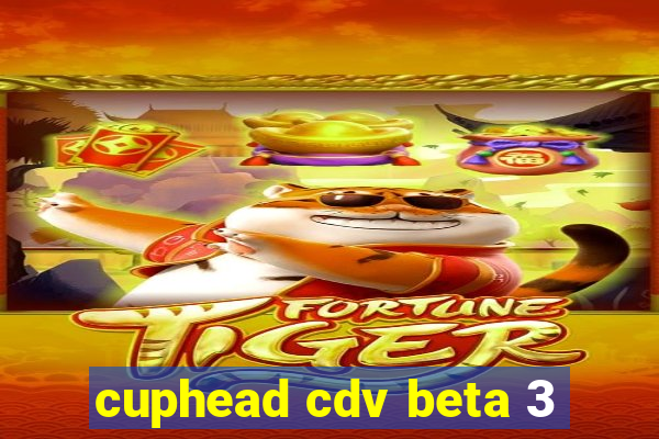 cuphead cdv beta 3